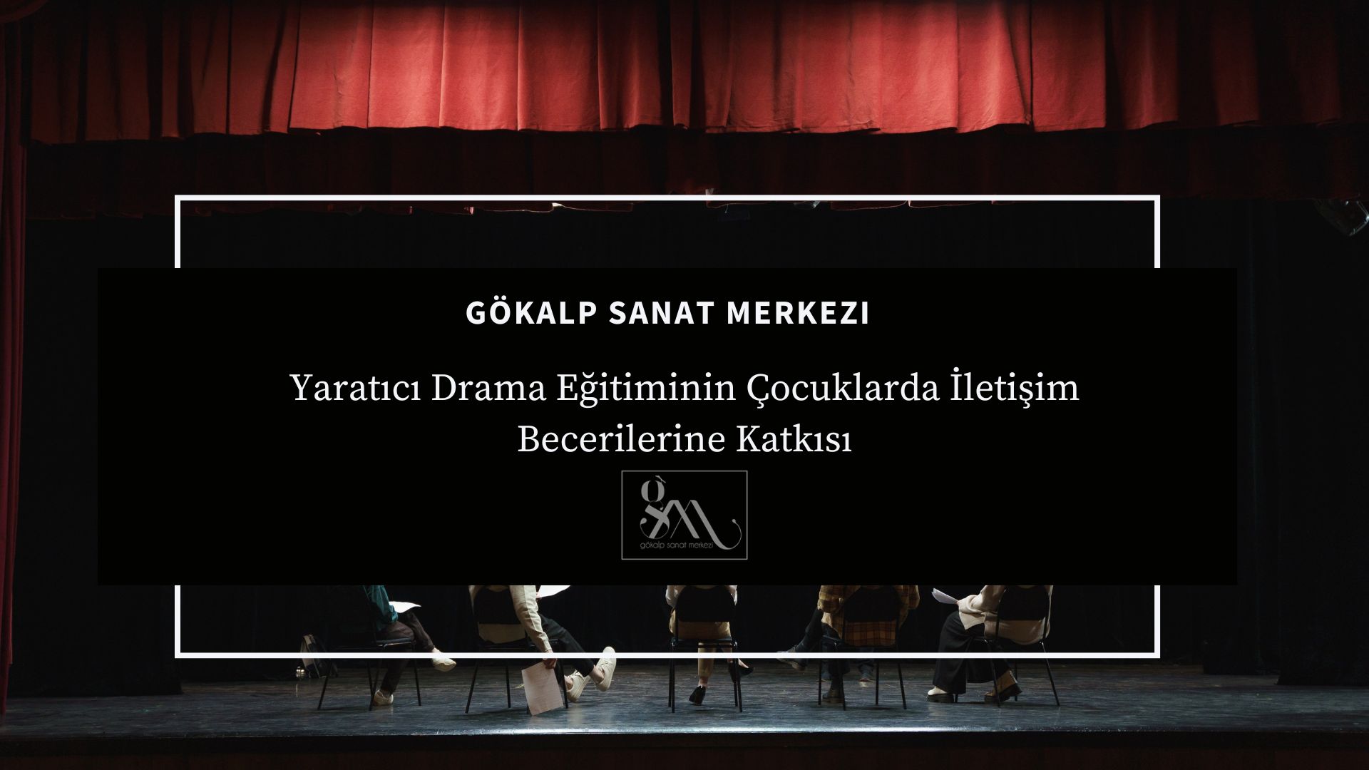 Yaratıcı Drama Eğitiminin Çocuklarda İletişim Becerilerine Katkısı